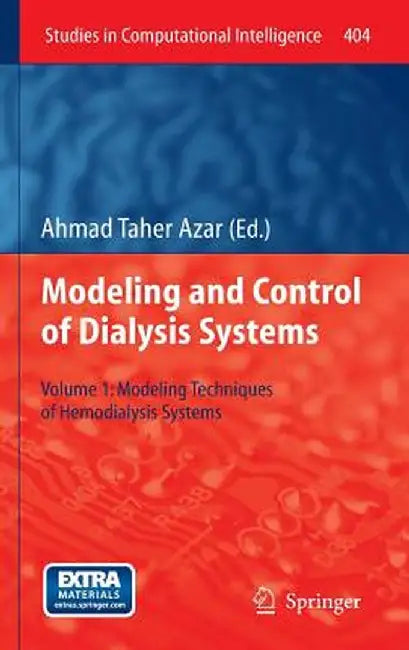 Modelling and Control of Dialysis Systems: Volume 1: Modeling Techniques of Hemodialysis Systems by Ahmad Taher Azar