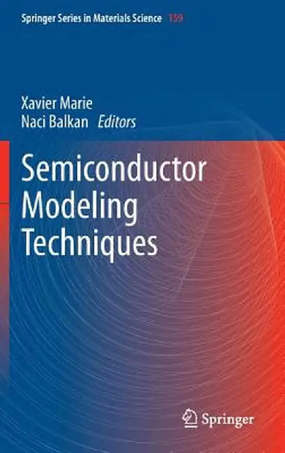 Semiconductor Modeling Techniques by Xavier Marie