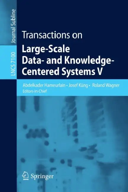 Transactions on Large-Scale Data- And Knowledge-Centered Systems V by Abdelkader Hameurlain, Josef Küng, Roland Wagner