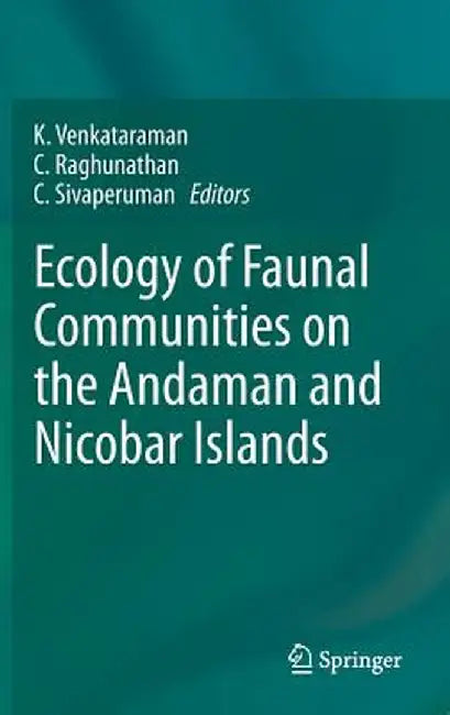 Ecology of Faunal Communities on the Andaman and Nicobar Islands by K. Venkataraman