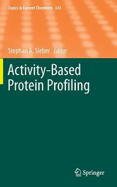 Activity-Based Protein Profiling by Stephan A. Sieber