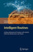 Intelligent Routines: Solving Mathematical Analysis with Matlab, Mathcad, Mathematica and Maple by George A. Anastassiou