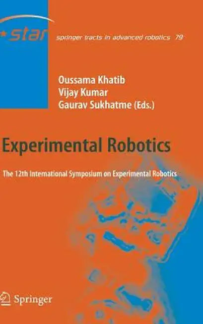 Experimental Robotics: The 12th International Symposium on Experimental Robotics by Oussama Khatib