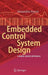 Embedded Control System Design: A Model Based Approach by Alexandru Forrai