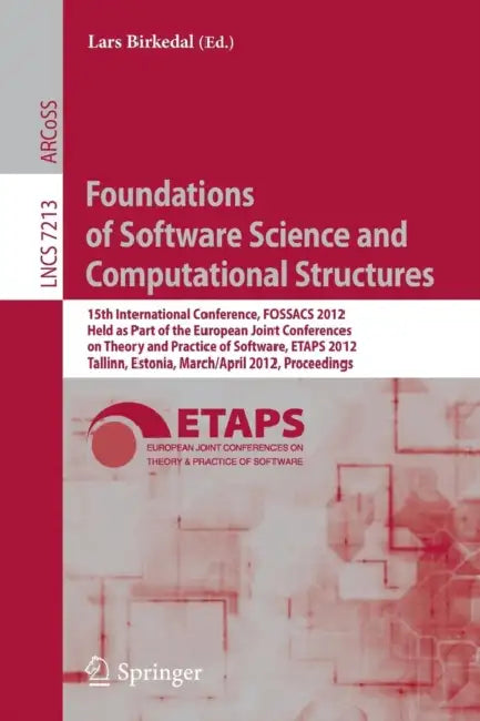 Foundations of Software Science and Computational Structures: 15th International Conference, FOSSACS 2012, Held as Part of the European Joint Conferen by Lars Birkedal