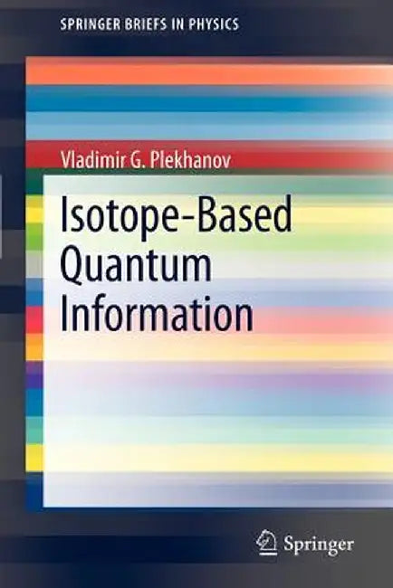 Isotope-Based Quantum Information by Vladimir G. Plekhanov