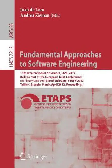 Fundamental Approaches to Software Engineering: 15th International Conference, Fase 2012, Held as Part of the European Joint Conferences on Theory and by Juan De Lara, Andrea Zisman