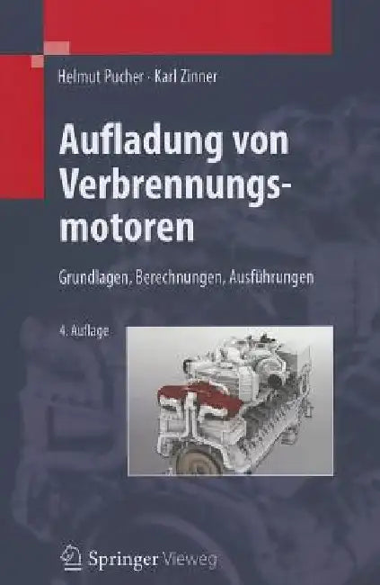 Aufladung Von Verbrennungsmotoren: Grundlagen, Berechnungen, Ausführungen by Helmut Pucher, Karl Zinner