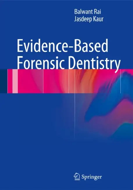 Evidence-Based Forensic Dentistry by Balwant Rai, Jasdeep Kaur