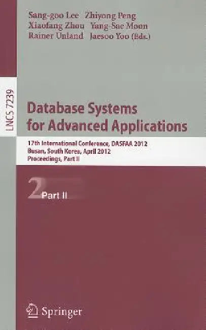 Database Systems for Advanced Applications: 17th International Conference, DASFAA 2012, Busan, South Korea, April 15-18, 2012, Proceedings, Part II by Sang-Goo Lee, Zhiyong Peng, Xiaofang Zhou