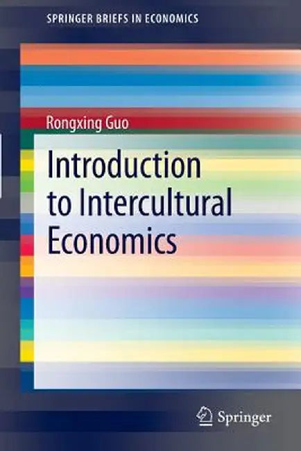 Introduction to Intercultural Economics by Rongxing Guo