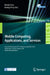 Mobile Computing, Applications, and Services: Second International Icst Conference, Mobicase 2010, Santa Clara, Ca, Usa, October 25-28, 2010, Revised by Martin Griss, Guang Yang