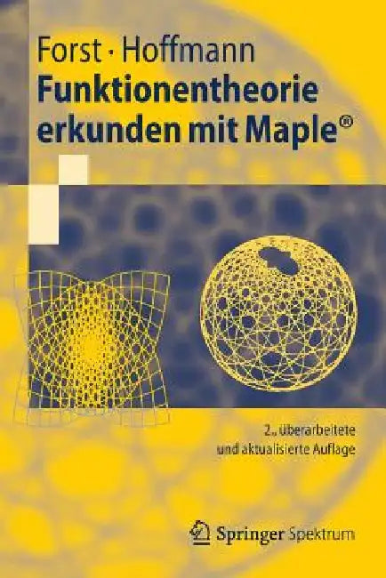 Funktionentheorie Erkunden Mit Maple by Wilhelm Forst, Dieter Hoffmann