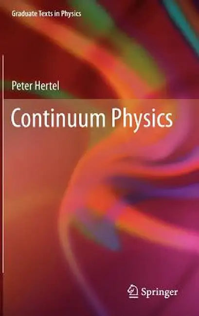 Continuum Physics by Peter Hertel