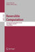 Reversible Computation: Third International Workshop, Gent, Belgium, July 4-5, 2011, Revised Papers by Alexis De Vos, Robert Wille