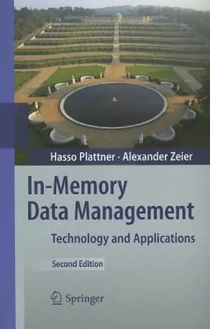 In-Memory Data Management: Technology and Applications by Hasso Plattner