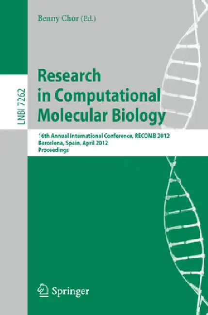 Research in Computational Molecular Biology: 16th Annual International Conference, Recomb 2012, Barcelona, Spain, April 21-24, 2012. Proceedings by Benny Chor