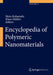 Encyclopedia of Polymeric Nanomaterials by Shiro Kobayashi