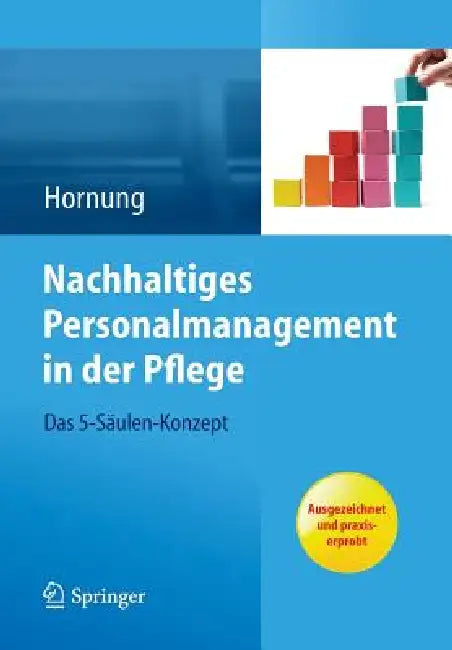 Nachhaltiges Personalmanagement in Der Pflege - Das 5-Säulen Konzept by Julia Hornung