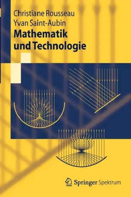 Mathematik Und Technologie by Christiane Rousseau, Yvan Saint-Aubin, Manfred Stern