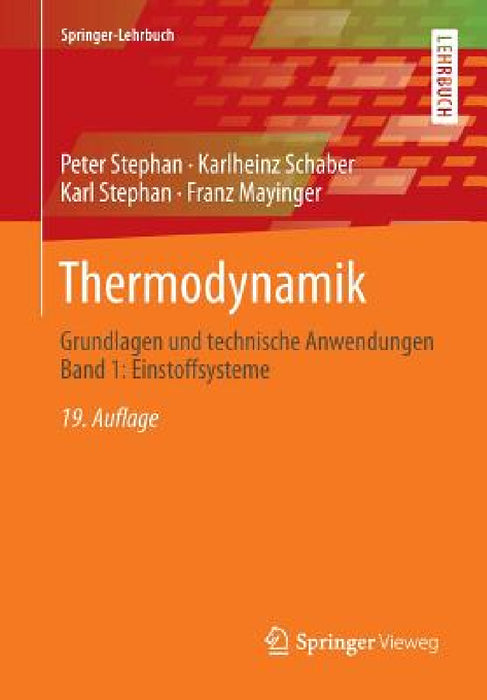 Thermodynamik: Grundlagen Und Technische Anwendungen Band 1: Einstoffsysteme by Peter Stephan, Karlheinz Schaber, Karl Stephan