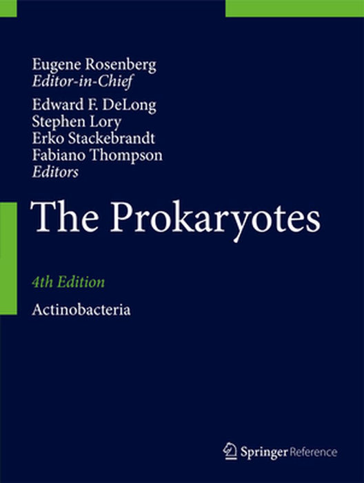 The Prokaryotes: Actinobacteria by Eugene Rosenberg