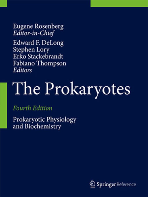 The Prokaryotes: Prokaryotic Physiology and Biochemistry by Eugene Rosenberg
