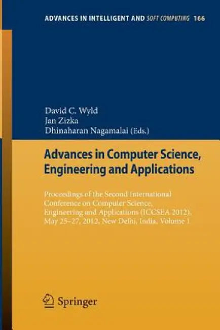 Advances in Computer Science, Engineering & Applications: Proceedings of the Second International Conference on Computer Science, Engineering and Appl by David C. Wyld
