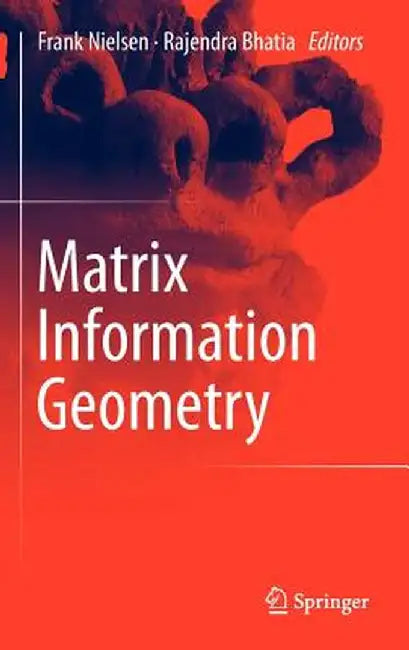 Matrix Information Geometry by Frank Nielsen