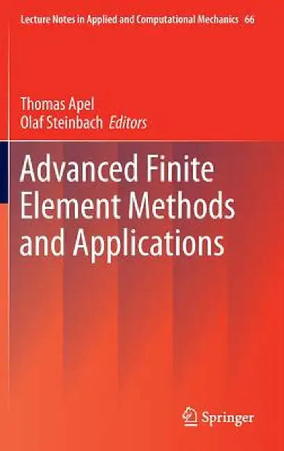 Advanced Finite Element Methods and Applications by Thomas Apel
