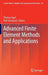 Advanced Finite Element Methods and Applications by Thomas Apel