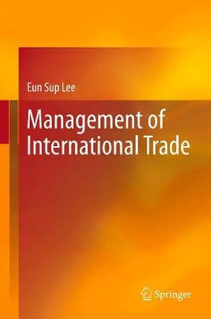 Management of International Trade by Eun Sup Lee