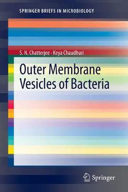 Outer Membrane Vesicles of Bacteria by S. N. Chatterjee