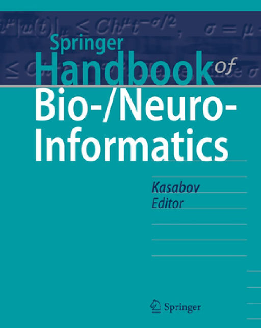 Springer Handbook of Bio-/Neuro-Informatics by Nikola Kasabov