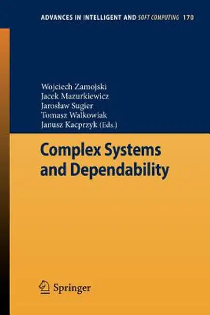 Complex Systems and Dependability by Wojciech Zamojski