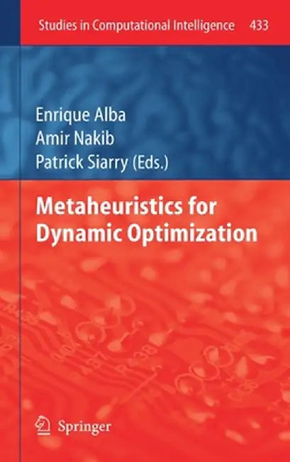 Metaheuristics for Dynamic Optimization by Enrique Alba