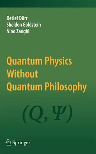 Quantum Physics Without Quantum Philosophy by Detlef Dürr