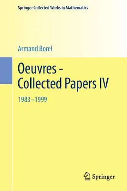 Oeuvres - Collected Papers IV: 1983 - 1999 by Armand Borel