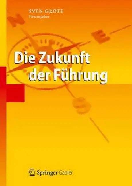Die Zukunft Der Führung by Sven Grote