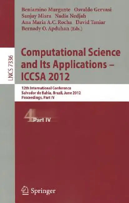 Computational Science and Its Applications -- Iccsa 2012: 12th International Conference, Salvador de Bahia, Brazil, June 18-21, 2012, Proceedings, Par by Beniamino Murgante, Osvaldo Gervasi, Sanjay Misra