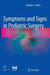 Symptoms and Signs in Pediatric Surgery by Georges L. Kaiser