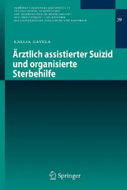 Ärztlich Assistierter Suizid Und Organisierte Sterbehilfe by Kallia Gavela