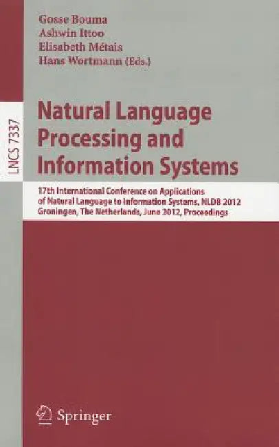 Natural Language Processing and Information Systems: 17th International Conference on Applications of Natural Language to Information Systems, NLDB 20 by Gosse Bouma, Ashwin Ittoo, Elisabeth Métais