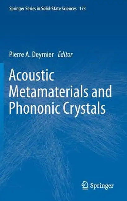 Acoustic Metamaterials and Phononic Crystals by Pierre A. Deymier