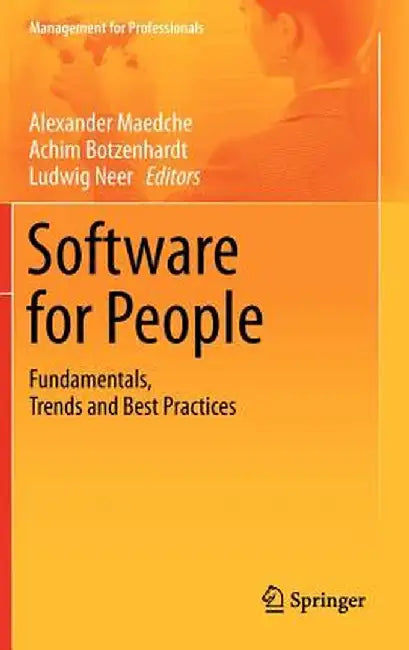 Software for People: Fundamentals, Trends and Best Practices by Alexander Maedche