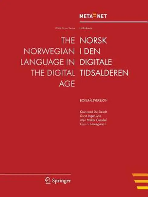 The Norwegian Language in the Digital Age: Bokmalsversjon by Georg Rehm