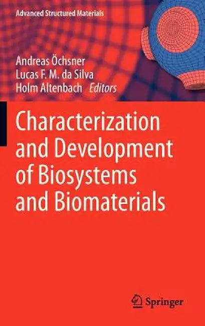 Characterization and Development of Biosystems and Biomaterials by Andreas Öchsner