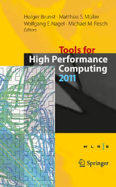 Tools for High Performance Computing 2011: Proceedings of the 5th International Workshop on Parallel Tools for High Performance Computing, September 2 by Holger Brunst, Matthias S. Müller, Wolfgang E. Nagel