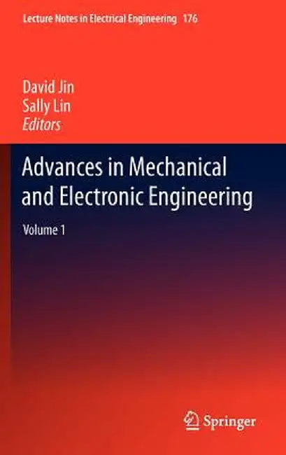 Advances in Mechanical and Electronic Engineering: Volume 1 by David Jin