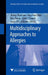 Multidisciplinary Approaches to Allergies: Advanced Topics in Science and Technology in China by Zhong-Shan Gao